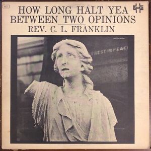 Rev. C.L. Franklin How Long Halt Yea Between Two Opinions Vinyl Lp